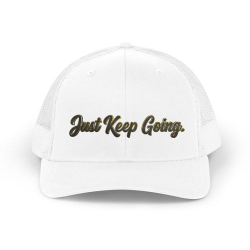 Just Keep Going Trucker Hat